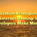 Monetization Strategies in On the internet Gaming: How Developers Make Money