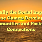 Typically the Social Impact of Online Games: Developing Communities and Fostering Connections